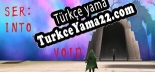 Void Foundation Into The Void Türkçe yama