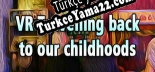 Oyun için Türkçe yama VR Travelling back to our childhoods VR 1980s