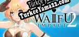 WAIFU IMPACT 2 Türkçe yama