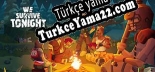 Türkçe yama için We Survive Tonight