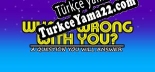 Oyun için Türkçe yama What Is Wrong With You