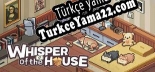 Whisper of the House Türkçe yama Yaması + Metin
