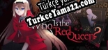 Türkçe yama için Who Is The Red Queen