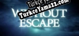 Without Escape Türkçe yama Yaması + Metin