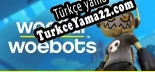 Woeful Woebots Türkçe yama