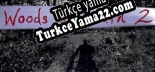 Woods of Death 2 Türkçe yama Yaması + Metin