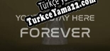 Türkçe yama Youll stay here forever