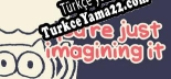 youre just imagining it Türkçe yama Yaması + Metin