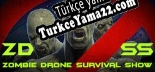 ZDSS Zombie Drone Survival Show Türkçe yama