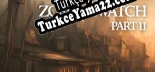 Zombie Watch Part II Türkçe seslendirme + altyazı