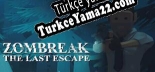 Türkçe yama Zombreak The Last Escape