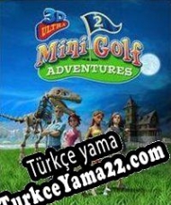 3D Ultra MiniGolf Adventures 2 Türkçe yama