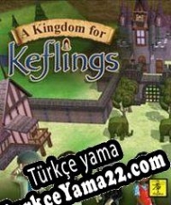 A Kingdom for Keflings Türkçe yama