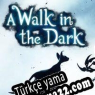 A Walk in the Dark Türkçe yama