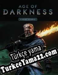 Age of Darkness: Final Stand Türkçe yama