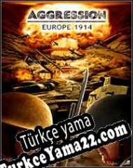 Aggression: Europe 1914 Türkçe yama