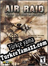 Air Raid: This is not a Drill! Türkçe yama