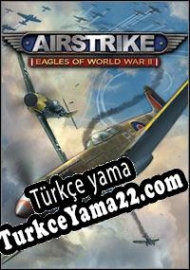 Airstrike Eagles of World War II Türkçe yama