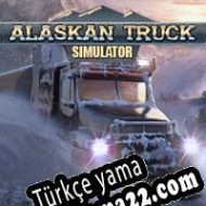 Alaskan Truck Simulator Türkçe yama