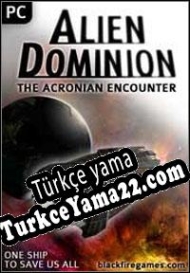 Alien Dominion: The Acronian Encounter Türkçe yama