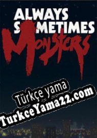 Always Sometimes Monsters Türkçe yama