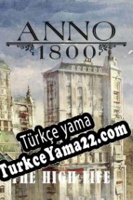 Anno 1800: The High Life Türkçe yama