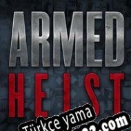 Armed Heist Türkçe yama