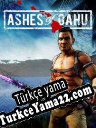 Ashes of Oahu Türkçe yama