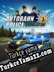 Autobahn Police Simulator 3 Türkçe yama