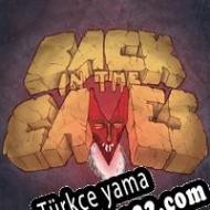 Back in the Caves Türkçe yama