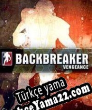 Backbreaker: Vengeance Türkçe yama