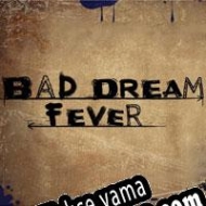 Bad Dream: Fever Türkçe yama