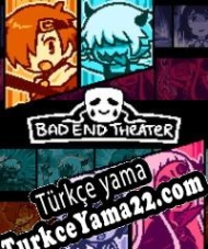 Bad End Theater Türkçe yama