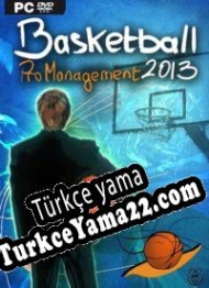 Basketball Pro Management 2013 Türkçe yama
