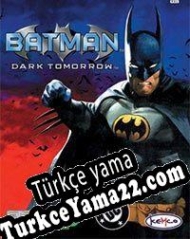 Batman: Dark Tomorrow Türkçe yama
