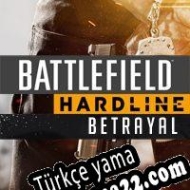 Battlefield Hardline: Betrayal Türkçe yama