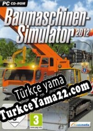 Baumaschinen Simulator 2012 Türkçe yama
