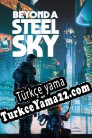 Beyond a Steel Sky Türkçe yama