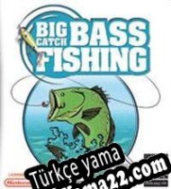 Big Catch: Bass Fishing Türkçe yama