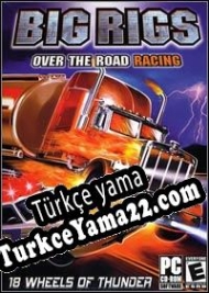 Big Rigs: Over the Road Racing Türkçe yama