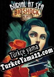 BioShock Infinite: Burial at Sea Episode One Türkçe yama