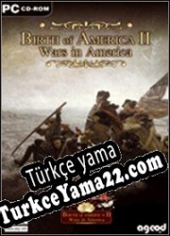 Birth of America II: Wars in America 1750-1815 Türkçe yama