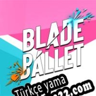 Blade Ballet Türkçe yama