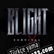 Blight: Survival Türkçe yama