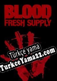 Blood: Fresh Supply Türkçe yama