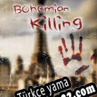 Bohemian Killing Türkçe yama