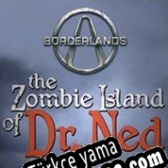 Borderlands: The Zombie Island of Dr. Ned Türkçe yama