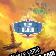 Bow to Blood: Last Captain Standing Türkçe yama