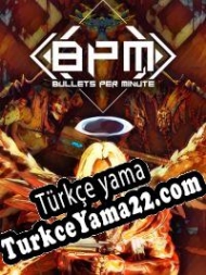 BPM: Bullets Per Minute Türkçe yama
