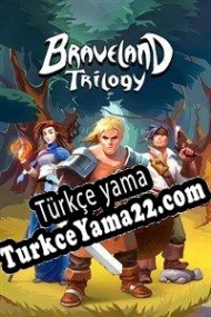 Braveland Trilogy Türkçe yama